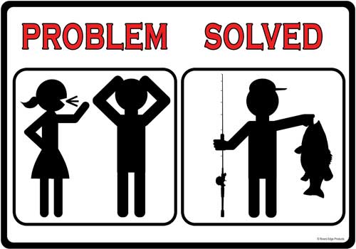 Rivers Edge Sign 12"x17" - "problem Solved Fish"